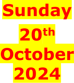Sunday 20th  October 2024